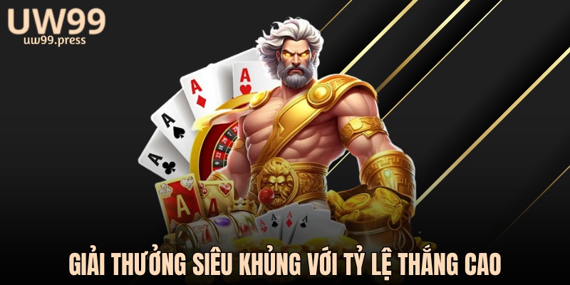 Giải thưởng siêu khủng với tỷ lệ thắng cao