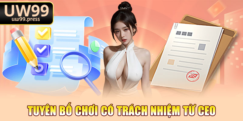 Tuyên bố chơi có trách nhiệm từ CEO