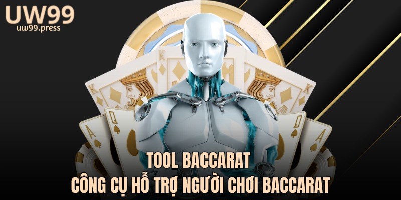 Tool Baccarat công cụ hỗ trợ người chơi baccarat